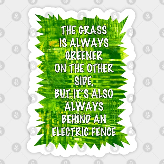 The Grass is Always Greener Sticker by Heatherian